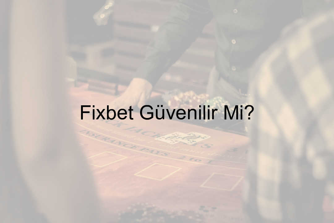 Fixbet Güvenilir