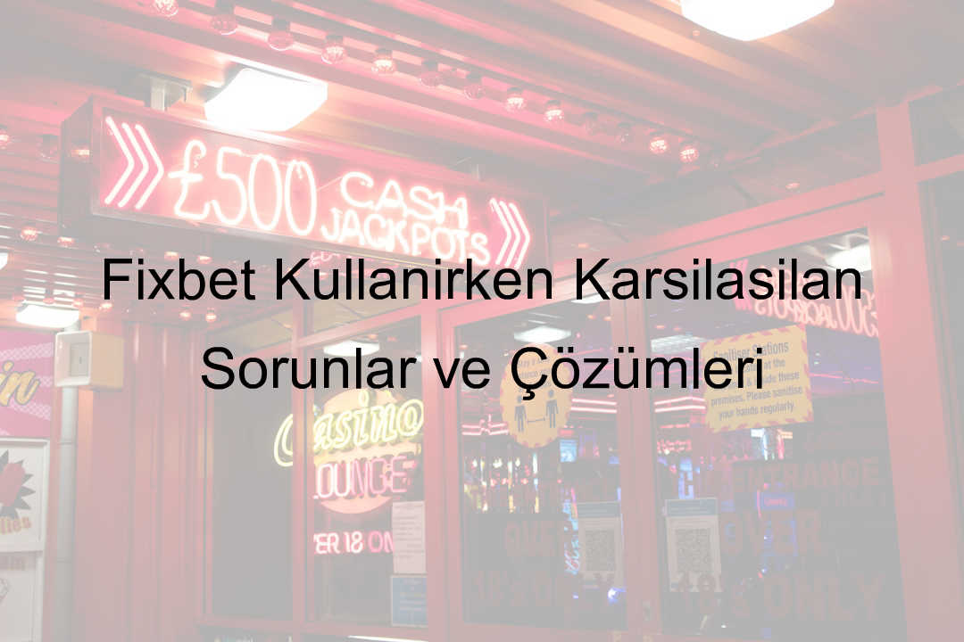 Fixbet Kullanırken