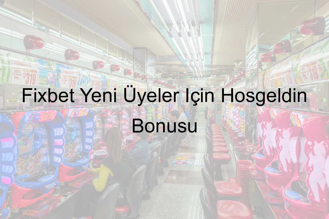 Fixbet Yeni Üye